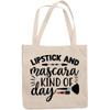 12oz Canvas Tote Bag - Lipstick and Mascara Kind of Day Quote - Beauty Themed Merch for Makeup Artist or Cosmetologist, Gift for Makeup Lovers & Beauticians view 1