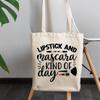12oz Canvas Tote Bag - Lipstick and Mascara Kind of Day Quote - Beauty Themed Merch for Makeup Artist or Cosmetologist, Gift for Makeup Lovers & Beauticians view 3