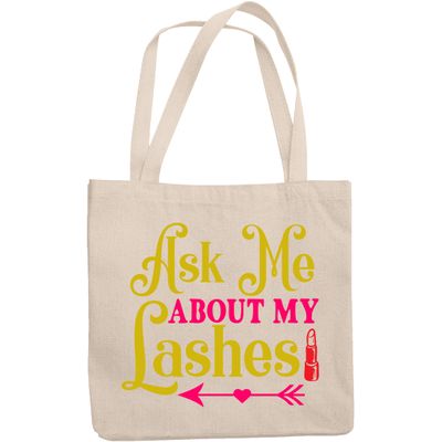 12oz Canvas Tote Bag - Ask Me About My Lashes, Lash or Eyelash Enthusiast Question - Beauty Themed Merch for Makeup Artist or Cosmetologist, Gift for Makeup Lovers & Beauticians