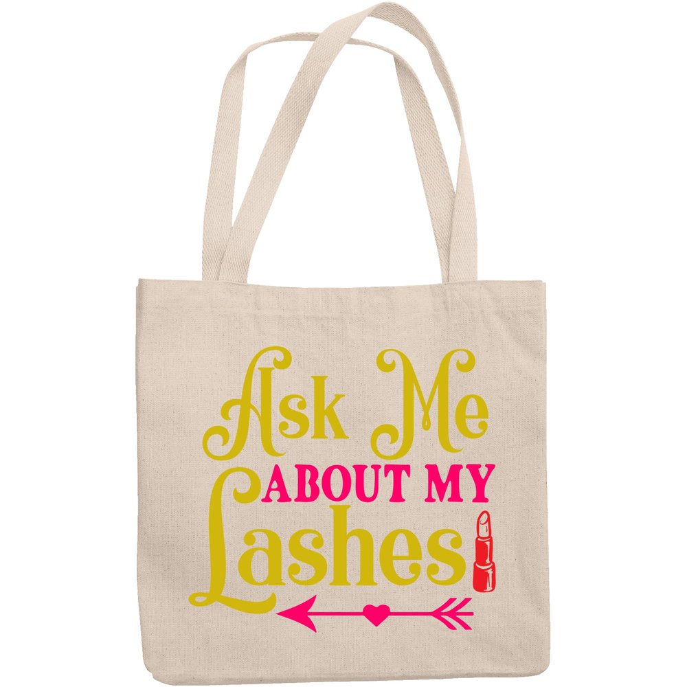 12oz Canvas Tote Bag - Ask Me About My Lashes, Lash or Eyelash Enthusiast Question - Beauty Themed Merch for Makeup Artist or Cosmetologist, Gift for Makeup Lovers & Beauticians