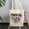 12oz Canvas Tote Bag - Girly Makeup Is My Art Quote with Contour & Powder Brushes Design - Beauty Themed Merch for Makeup Artist or Cosmetologist, Gift for Makeup Lovers & Beauticians view 3