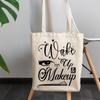 12oz Canvas Tote Bag - Wake Up & Makeup, Beauty & Morning Quote - Beauty Themed Merch for Makeup Artist or Cosmetologist, Gift for Makeup Lovers & Beauticians view 3