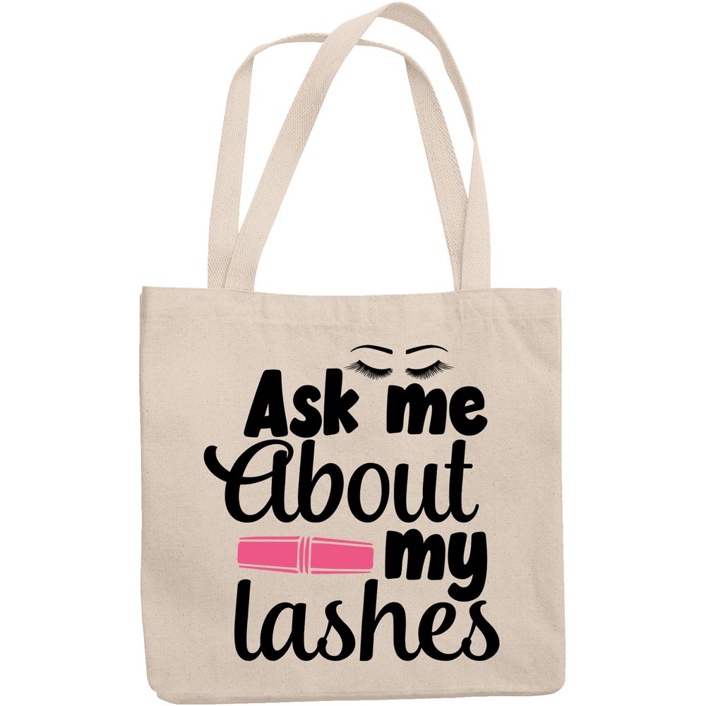 12oz Canvas Tote Bag - Ask Me About My Lashes with Eyelashes & Mascara Design - Beauty Themed Merch for Makeup Artist or Cosmetologist, Gift for Makeup Lovers & Beauticians