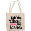 12oz Canvas Tote Bag - Ask Me About My Lashes with Eyelashes & Mascara Design - Beauty Themed Merch for Makeup Artist or Cosmetologist, Gift for Makeup Lovers & Beauticians view 1