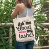 12oz Canvas Tote Bag - Ask Me About My Lashes with Eyelashes & Mascara Design - Beauty Themed Merch for Makeup Artist or Cosmetologist, Gift for Makeup Lovers & Beauticians view 2