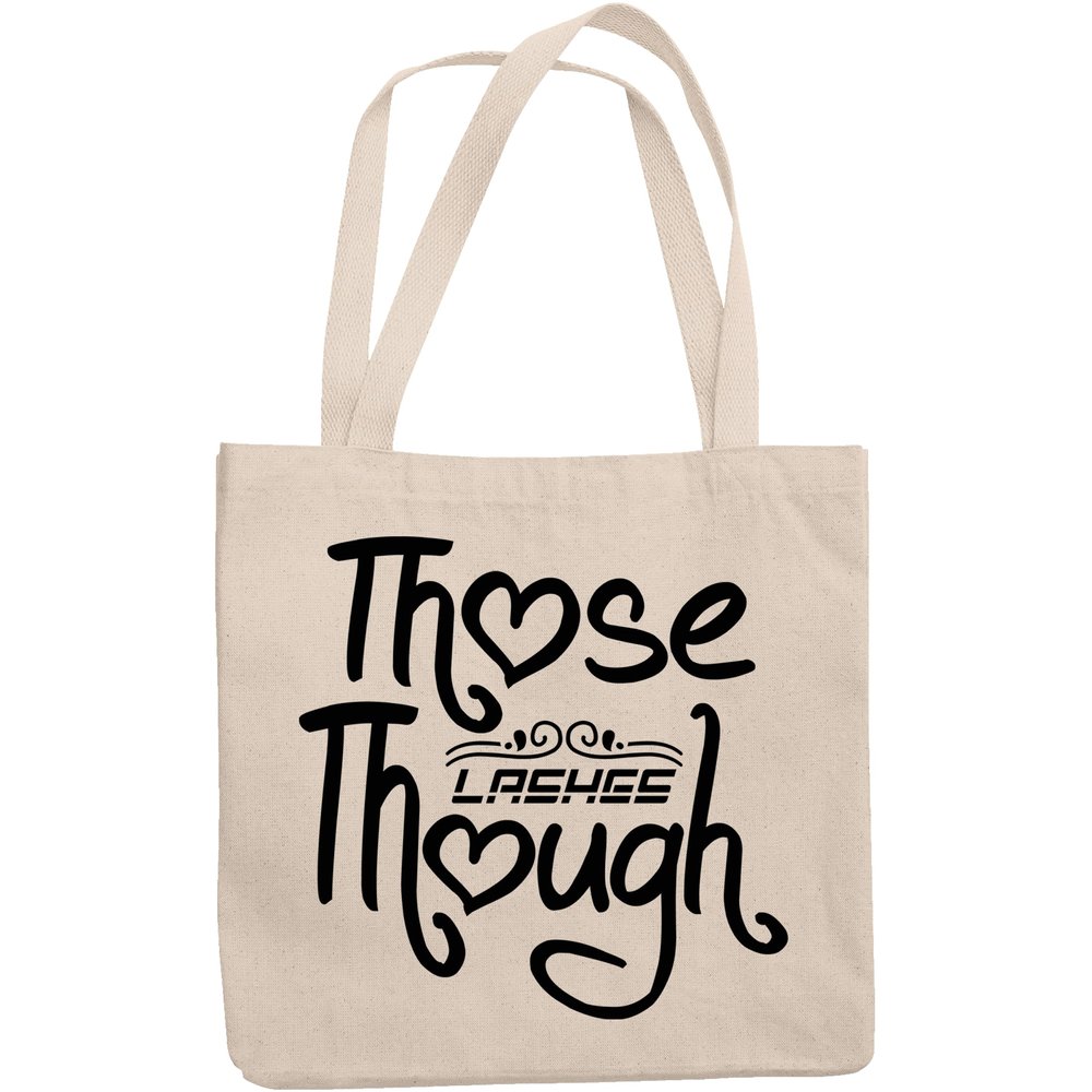 12oz Canvas Tote Bag - Those Lashes Though, Eyelash Appreciation Quote - Beauty Themed Merch for Makeup Artist or Cosmetologist, Gift for Makeup Lovers & Beauticians