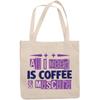 12oz Canvas Tote Bag - All I Need Is Coffee & Mascara, Quote About Love for Caffeine & Lashes - Beauty Themed Merch for Makeup Artist or Cosmetologist, Gift for Makeup Lovers & Beauticians view 1