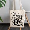 12oz Canvas Tote Bag - Makeup Is My Life, Beauty Enthusiast Quote - Beauty Themed Merch for Makeup Artist or Cosmetologist, Gift for Makeup Lovers & Beauticians view 3
