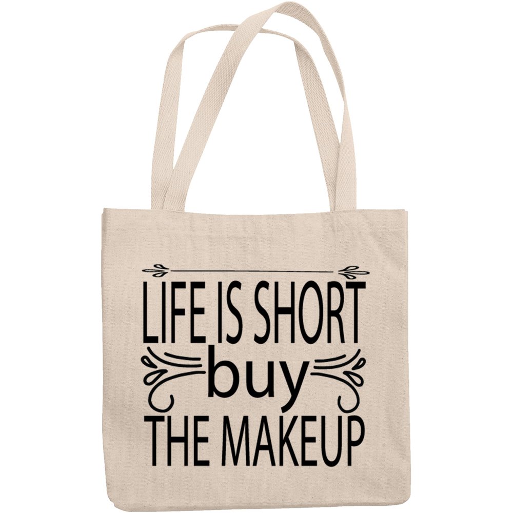 12oz Canvas Tote Bag - Life Is Short, Buy the Makeup, Cosmetics Lover Sayings - Beauty Themed Merch for Makeup Artist or Cosmetologist, Gift for Makeup Lovers & Beauticians