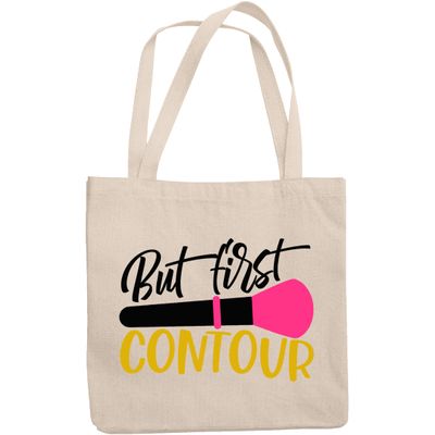 12oz Canvas Tote Bag - But First Contour - Beauty Themed Merch for Makeup Artist or Cosmetologist, Gift for Makeup Lovers & Beauticians