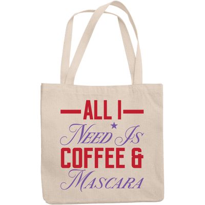 12oz Canvas Tote Bag - All I Need Is Coffee & Mascara, Cosmetics & Caffeine Dependence Quote - Beauty Themed Merch for Makeup Artist or Cosmetologist, Gift for Makeup Lovers & Beauticians