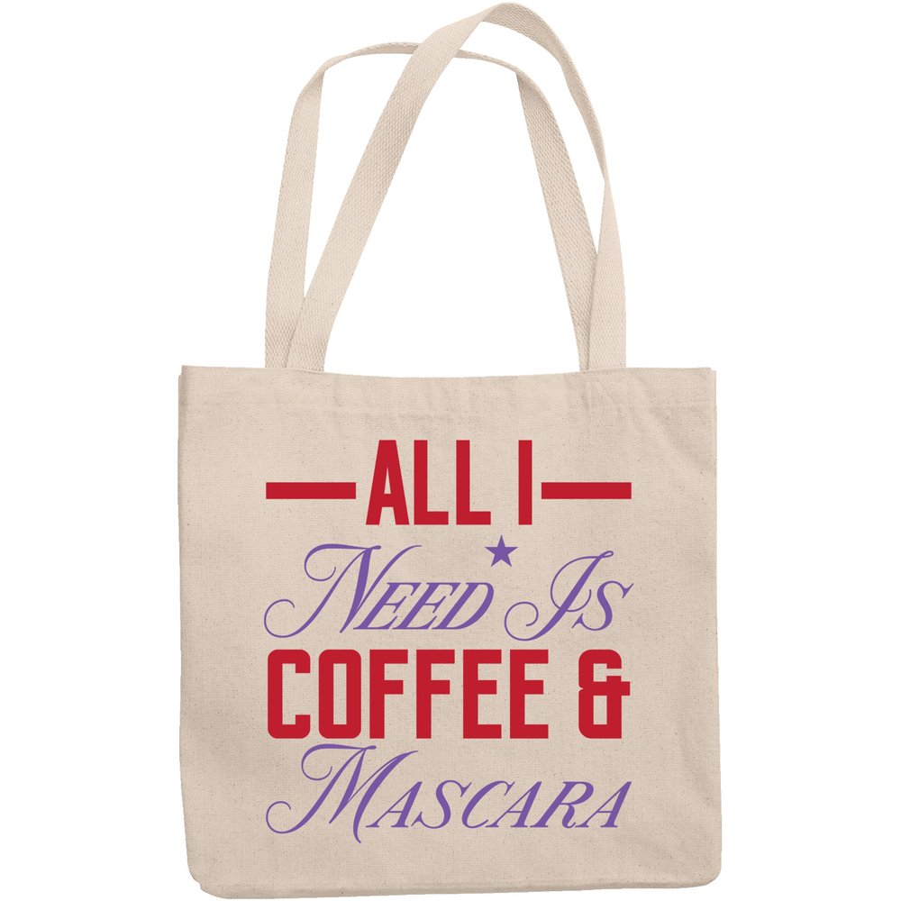 12oz Canvas Tote Bag - All I Need Is Coffee & Mascara, Cosmetics & Caffeine Dependence Quote - Beauty Themed Merch for Makeup Artist or Cosmetologist, Gift for Makeup Lovers & Beauticians