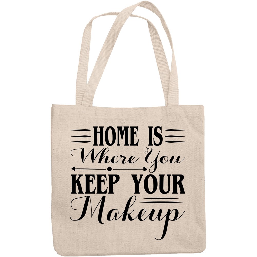 12oz Canvas Tote Bag - Home Is Where You Keep Your Makeup, Beauty & Cosmetics Lover Quote - Beauty Themed Merch for Makeup Artist or Cosmetologist, Gift for Makeup Lovers & Beauticians