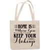 12oz Canvas Tote Bag - Home Is Where You Keep Your Makeup, Beauty & Cosmetics Lover Quote - Beauty Themed Merch for Makeup Artist or Cosmetologist, Gift for Makeup Lovers & Beauticians view 1