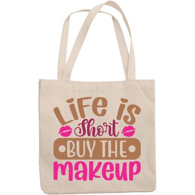 12oz Canvas Tote Bag - Girly Life Is Short, Buy the Makeup Quote - Beauty Themed Merch for Makeup Artist or Cosmetologist, Gift for Makeup Lovers & Beauticians