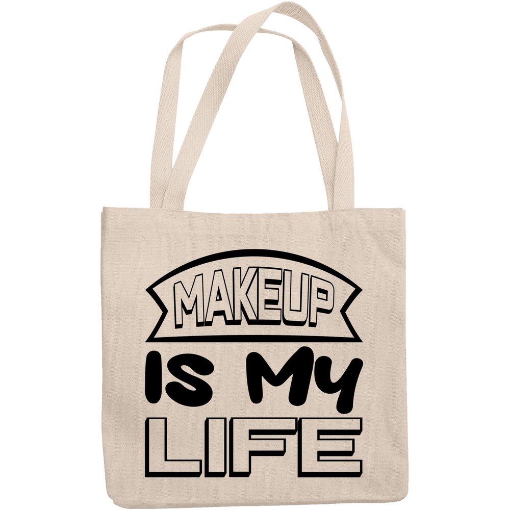 12oz Canvas Tote Bag - Makeup Is My Life, Cosmetics Lover Sayings - Beauty Themed Merch for Makeup Artist or Cosmetologist, Gift for Makeup Lovers & Beauticians