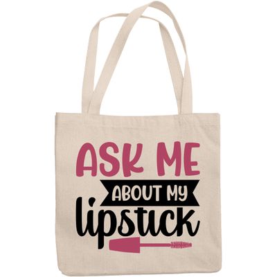 12oz Canvas Tote Bag - Funny Ask Me About My Lipstick with Lip Brush - Beauty Themed Merch for Makeup Artist or Cosmetologist, Gift for Makeup Lovers & Beauticians