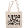 12oz Canvas Tote Bag - But First Contour, Beauty as Priority Quote - Beauty Themed Merch for Makeup Artist or Cosmetologist, Gift for Makeup Lovers & Beauticians view 1