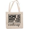 12oz Canvas Tote Bag - Home Is Where You Keep Your Makeup, Quote About Loving Cosmetics - Beauty Themed Merch for Makeup Artist or Cosmetologist, Gift for Makeup Lovers & Beauticians view 1