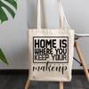 12oz Canvas Tote Bag - Home Is Where You Keep Your Makeup, Quote About Loving Cosmetics - Beauty Themed Merch for Makeup Artist or Cosmetologist, Gift for Makeup Lovers & Beauticians view 3