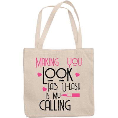12oz Canvas Tote Bag - Making You Look Fab U Lash Is My Calling, Eyelash Artist Quote - Beauty Themed Merch for Makeup Artist or Cosmetologist, Gift for Makeup Lovers & Beauticians