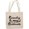 12oz Canvas Tote Bag - Beauty Is My Business, Cosmetics Retailer or Store Owner Quote - Beauty Themed Merch for Makeup Artist or Cosmetologist, Gift for Makeup Lovers & Beauticians view 1