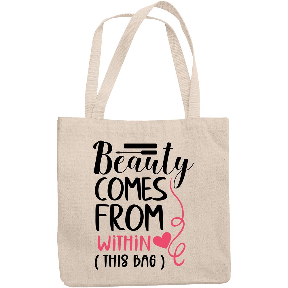 12oz Canvas Tote Bag - Witty Beauty Comes From Within This Bag, Cosmetics Container Humor Quote - Beauty Themed Merch for Makeup Artist or Cosmetologist, Gift for Makeup Lovers & Beauticians