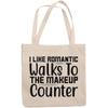 12oz Canvas Tote Bag - I Like Romantic Walks to the Makeup Counter, Cosmetics Shopping Humor Quote - Beauty Themed Merch for Makeup Artist or Cosmetologist, Gift for Makeup Lovers & Beauticians view 1