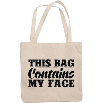 12oz Canvas Tote Bag - This Bag Contains My Face, Humorous Container for Cosmetics Quote - Beauty Themed Merch for Makeup Artist or Cosmetologist, Gift for Makeup Lovers & Beauticians