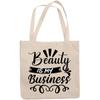 12oz Canvas Tote Bag - Beauty Is My Business, Salon Owner or Cosmetics Retailer Quote - Beauty Themed Merch for Makeup Artist or Cosmetologist, Gift for Makeup Lovers & Beauticians view 1