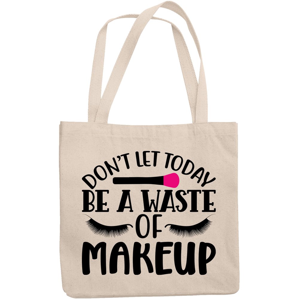 12oz Canvas Tote Bag - Don't Let Today Be a Waste of Makeup Quote with Eyelashes Design - Beauty Themed Merch for Makeup Artist or Cosmetologist, Gift for Makeup Lovers & Beauticians