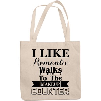 12oz Canvas Tote Bag - I Like Romantic Walks to the Makeup Counter, Cosmetics Lover Quote - Beauty Themed Merch for Makeup Artist or Cosmetologist, Gift for Makeup Lovers & Beauticians