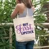 12oz Canvas Tote Bag - But First, Lipstick, Beauty as Priority Quote or Saying - Beauty Themed Merch for Makeup Artist or Cosmetologist, Gift for Makeup Lovers & Beauticians view 2