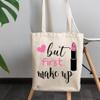 12oz Canvas Tote Bag - Cute & Girly But First Makeup with Pink Lipstick & Heart Design - Beauty Themed Merch for Makeup Artist or Cosmetologist, Gift for Makeup Lovers & Beauticians view 3