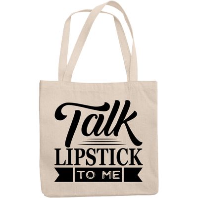 12oz Canvas Tote Bag - Talk Lipstick to Me, Beauty Pun Quote - Beauty Themed Merch for Makeup Artist or Cosmetologist, Gift for Makeup Lovers & Beauticians