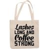 12oz Canvas Tote Bag - Lashes Long and Coffee Strong, Caffeine & Eyelash Quote - Beauty Themed Merch for Makeup Artist or Cosmetologist, Gift for Makeup Lovers & Beauticians view 1