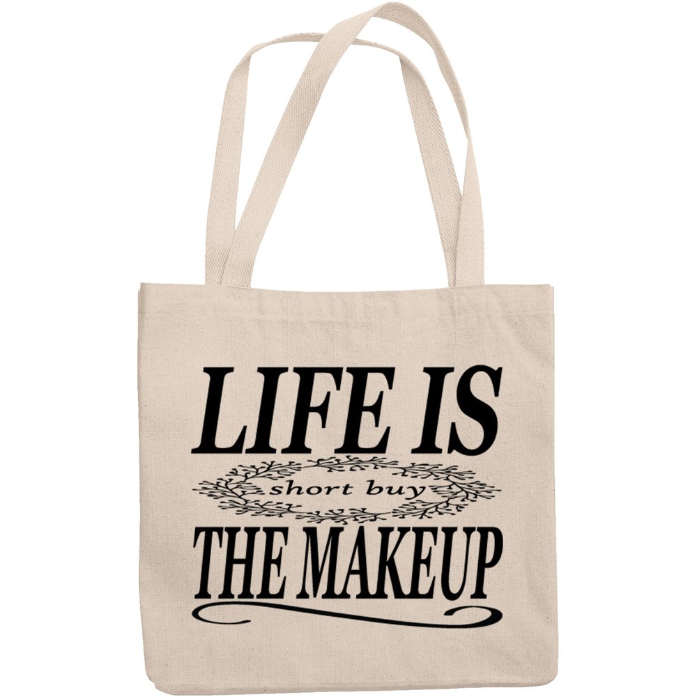 12oz Canvas Tote Bag - Life Is Short, Buy the Makeup, Cosmetics Enthusiast Sayings - Beauty Themed Merch for Makeup Artist or Cosmetologist, Gift for Makeup Lovers & Beauticians