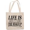 12oz Canvas Tote Bag - Life Is Short, Buy the Makeup, Cosmetics Enthusiast Sayings - Beauty Themed Merch for Makeup Artist or Cosmetologist, Gift for Makeup Lovers & Beauticians view 1