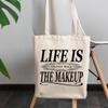 12oz Canvas Tote Bag - Life Is Short, Buy the Makeup, Cosmetics Enthusiast Sayings - Beauty Themed Merch for Makeup Artist or Cosmetologist, Gift for Makeup Lovers & Beauticians view 3