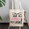 12oz Canvas Tote Bag - Ask Me About My Lashes Quote with Eyelashes & Mascara Design - Beauty Themed Merch for Makeup Artist or Cosmetologist, Gift for Makeup Lovers & Beauticians view 3