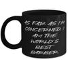 As Far as I'm Concerned, I Am the World's Best. 11oz 15oz Mug, Barber Present From Friends, Inspirational Cup For Men Women, Barber scissors, Barber clippers, Barber cape, Barber apron, Barber pole, view 1