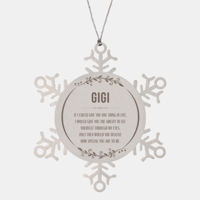 Gigi Snowflake Ornament Gifts for Gigi for Gigi X-mas Gifts for Women Men, Gigi Gifts, Gigi If I Could give You one Thing in Life, I Would give You The Ability to See Yourself Through