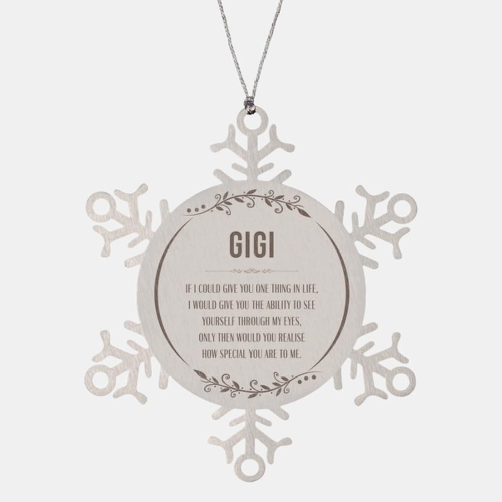 Gigi Snowflake Ornament Gifts for Gigi for Gigi X-mas Gifts for Women Men, Gigi Gifts, Gigi If I Could give You one Thing in Life, I Would give You The Ability to See Yourself Through