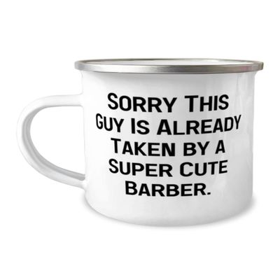 Appreciation Barber Gifts, Sorry This Guy Is Already Taken by a, Sarcastic Birthday 12oz Camper Mug For Friends From Team Leader, Barbershop, Haircut, Hair, Styling, Shave, Unique