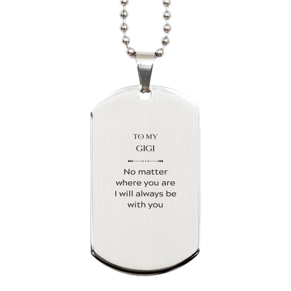 Gigi Silver Dog Tag Gifts, Keepsake Gifts For Gigi Engraved Birthday Christmas Gifts For Gigi, To My Gigi No matter where you are, I will always be with you