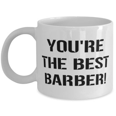 Appreciation Barber 11oz 15oz Mug, You're the Best Barber!, Sarcasm Gifts for Men Women from Colleagues, Birthday Unique Gifts, Unique barber gifts, Best barber gifts, Top barber gifts, Cool barber