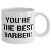 Appreciation Barber 11oz 15oz Mug, You're the Best Barber!, Sarcasm Gifts for Men Women from Colleagues, Birthday Unique Gifts, Unique barber gifts, Best barber gifts, Top barber gifts, Cool barber view 2