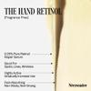 Ncessaire The Hand Retinol. Anti-Age Repair Serum. For Crepiness, Wrinkles, Spots, Brittle Cuticles. 0.25% Pure Retinol. 5% AHA. Dermatologist-Tested. Hypoallergenic. Non-Comedogenic. 2.2 fl oz. view 4