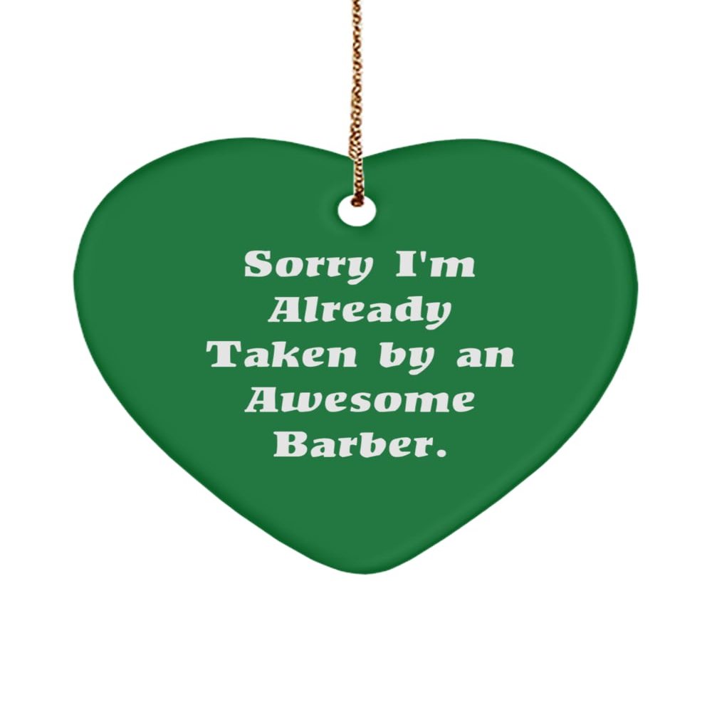Joke Barber Gifts, Sorry I'm Already Taken by an Awesome Barber, Birthday Heart Ornament For Barber from Friends, Barber accessories, Barber tools, Barber gift set, Barber supplies, Gifts for barbers,
