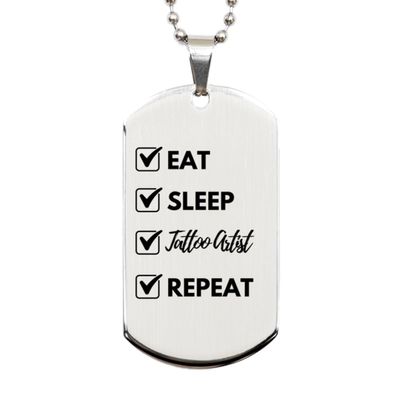 Eat Sleep Tattoo Artist Repeat Silver Dog Tag, Funny Gifts For Tattoo Artist, Valentines Graduation Birthday Gifts for Tattoo Artist, Mother's Day, Father's Day and Christmas Gifts for Tattoo Artist